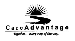 CAREADVANTAGE TOGETHER...EVERY STEP OF THE WAY.