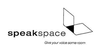 SPEAKSPACE GIVE YOUR VOICE SOME ROOM