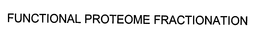 FUNCTIONAL PROTEOME FRACTIONATION