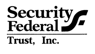 SECURITY FEDERAL TRUST, INC.