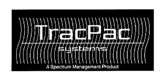 TRACPAC SYSTEMS A SPECTRUM MANAGEMENT PRODUCT