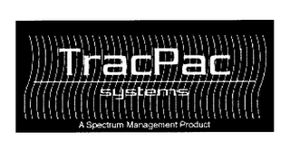 TRACPAC SYSTEMS A SPECTRUM MANAGEMENT PRODUCT