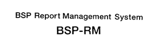 BSP REPORT MANAGEMENT SYSTEM BSP-RM