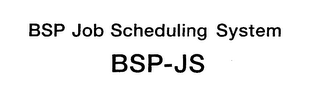 BSP JOB SCHEDULING SYSTEM BSP-JS