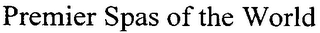 PREMIER SPAS OF THE WORLD