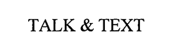 TALK & TEXT