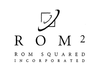 ROM2 ROM SQUARED INCORPORATED