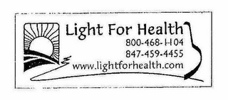 LIGHT FOR HEALTH 800-468-1104 847-459-4455 WWW.LIGHTFORHEALTH.COM