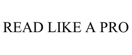 READ LIKE A PRO