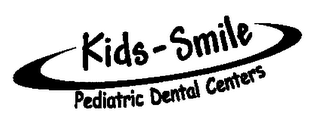 KIDS-SMILE PEDIATRIC DENTAL CENTERS