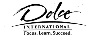 DOLCE INTERNATIONAL FOCUS. LEARN. SUCCEED.