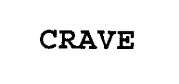 CRAVE