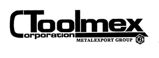 TOOLMEX CORPORATION METALEXPORT GROUP MEX