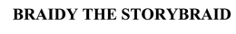 BRAIDY THE STORYBRAID