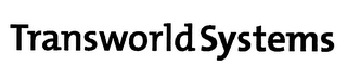 TRANSWORLD SYSTEMS