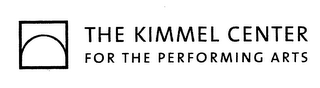 THE KIMMEL CENTER FOR THE PERFORMING ARTS