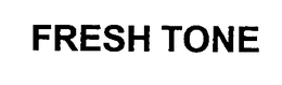 FRESH TONE