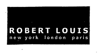 ROBERT LOUIS NEW YORK LONDON PARIS