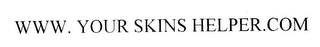 WWW.YOURSKINSHELPER.COM
