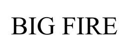 BIG FIRE