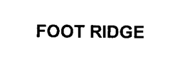 FOOT RIDGE