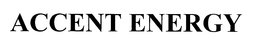ACCENT ENERGY