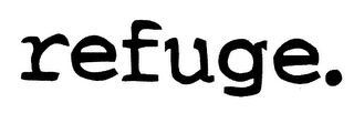 REFUGE.