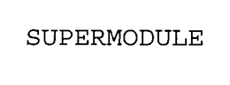 SUPERMODULE