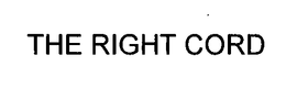 THE RIGHT CORD