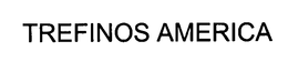 TREFINOS AMERICA