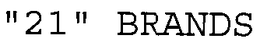 "21" BRANDS