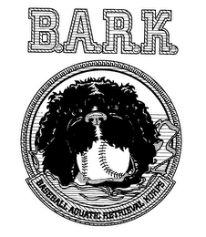 B.A.R.K. BASEBALL AQUATIC RETRIEVAL KORPS