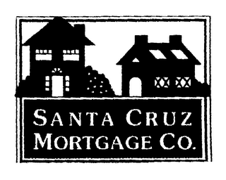 SANTA CRUZ MORTGAGE CO.