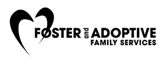 FOSTER AND ADOPTIVE FAMILY SERVICES