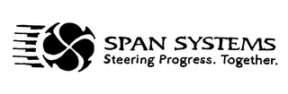 SPAN SYSTEMS STEERING PROGRESS. TOGETHER.