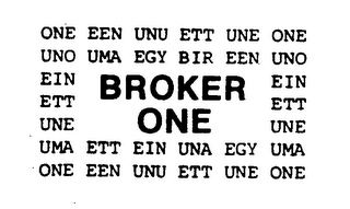 BROKER ONE ONE EEN UNU ETT UNE ONE UNO UMA EGY BIR EEN UNO EIN EIN ETT ETT UNE UNE UMA ETT EIN UNA EGY UMA