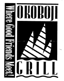 OKOBOJI GRILL WHERE GOOD FRIENDS MEET!