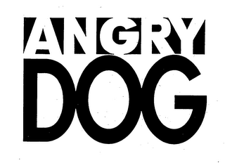 ANGRY DOG