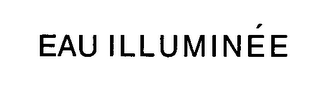 EAU ILLUMINÉE