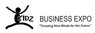 KIDZ BUSINESS EXPO "CREATING NEW MINDS FOR THE FUTURE"