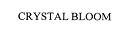 CRYSTAL BLOOM