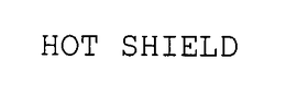 HOT SHIELD