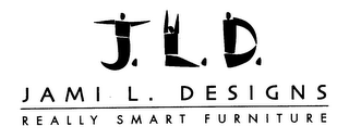 J. L. D. JAMI L. DESIGNS REALLY SMART FURNITURE