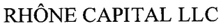 RHÔNE CAPITAL LLC