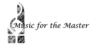 MUSIC FOR THE MASTER
