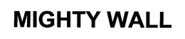 MIGHTY WALL