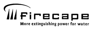 FIRECAPE MORE EXTINGUISHING POWER FOR WATER