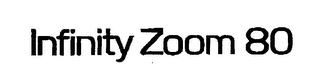 INFINITY ZOOM 80