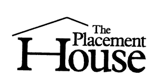 THE PLACEMENT HOUSE