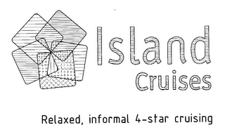 ISLAND CRUISES RELAXED, INFORMAL 4-STAR CRUISING